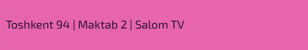 Toshkent 94 | Maktab 2 | Salom TV